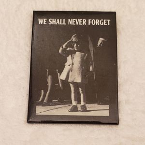 WE SHALL NEVER FORGET BUTTON